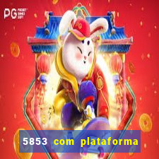 5853 com plataforma de jogos